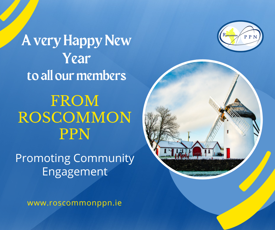 A very Happy New Year to all our members from Roscommon PPN - promoting community engagement