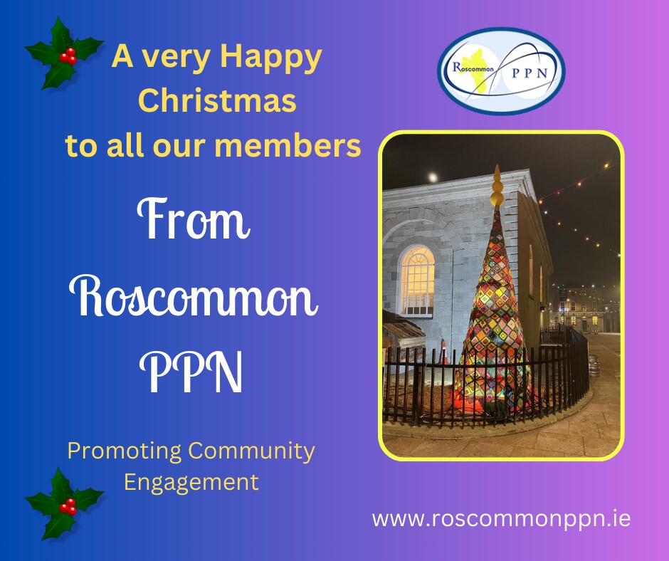 A very Happy Christmas to all our members from Roscommon PPN